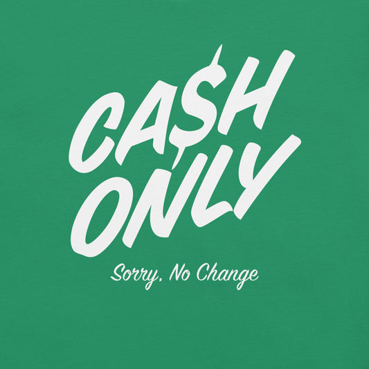 Cash Only Design for Shirt - Pie Bros