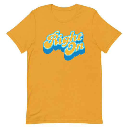 Right On T-Shirt - Pie Bros