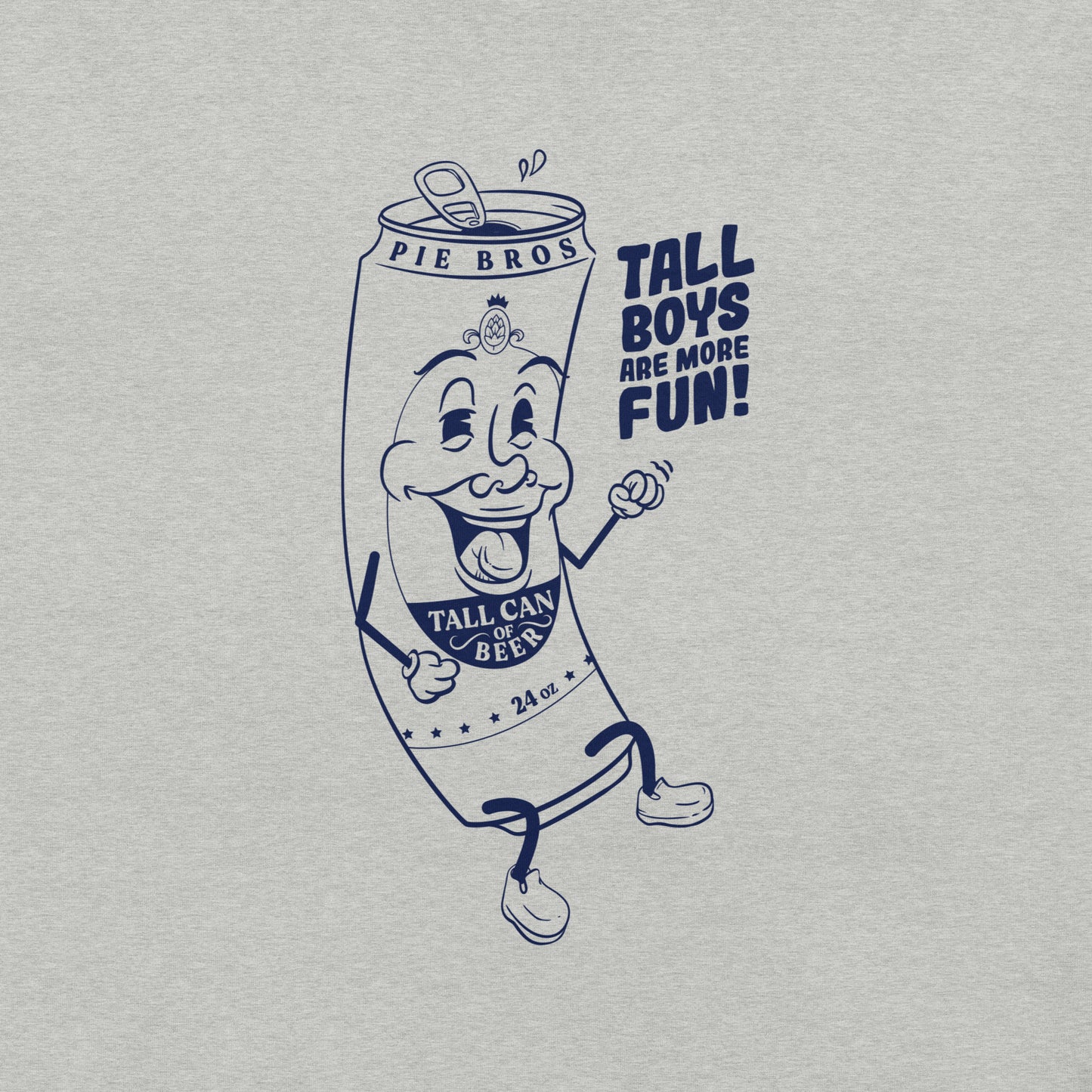Tall Boys are More Fun Drinking Design  - Pie Bros