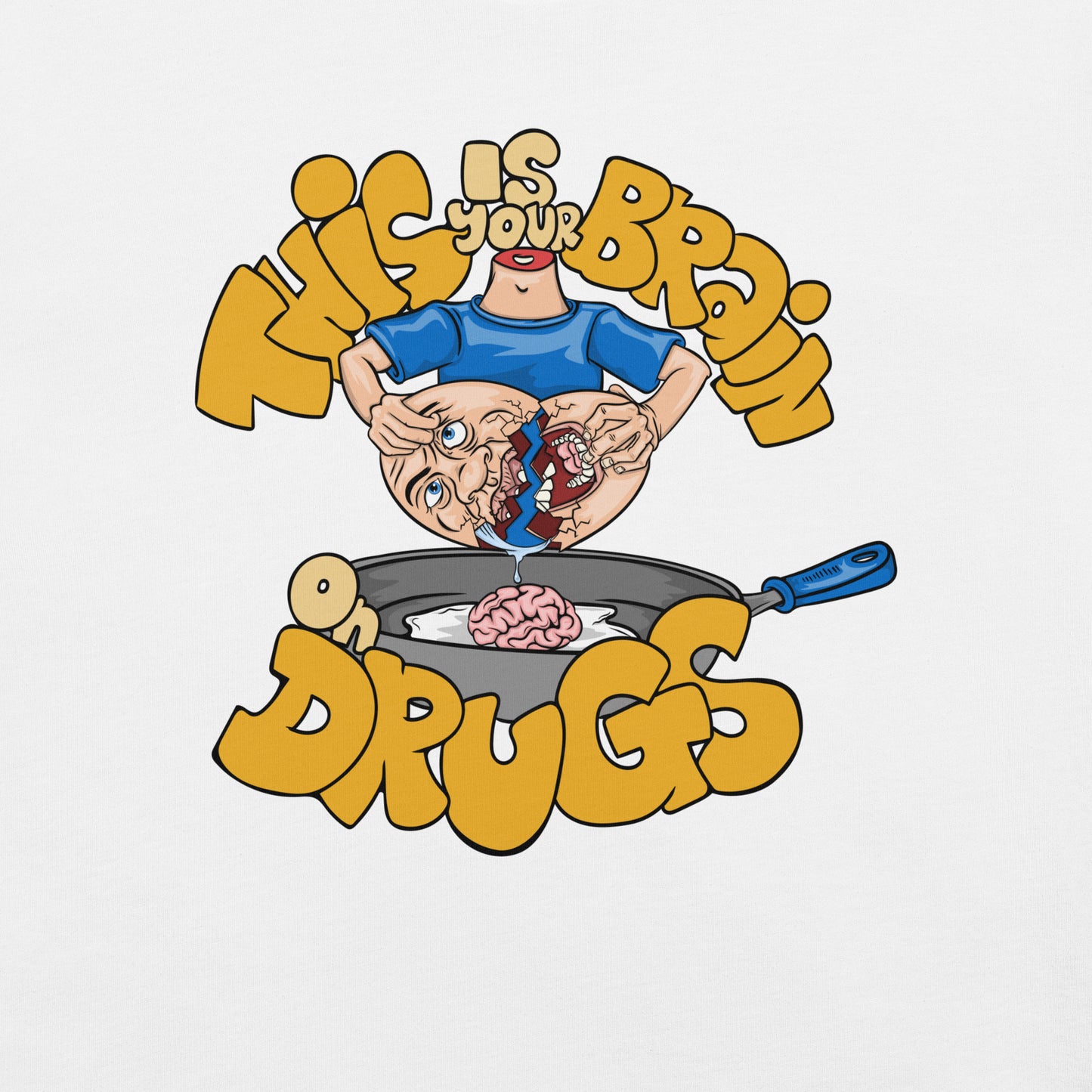 Your Brain on Drugs Graphic - Pie Bros