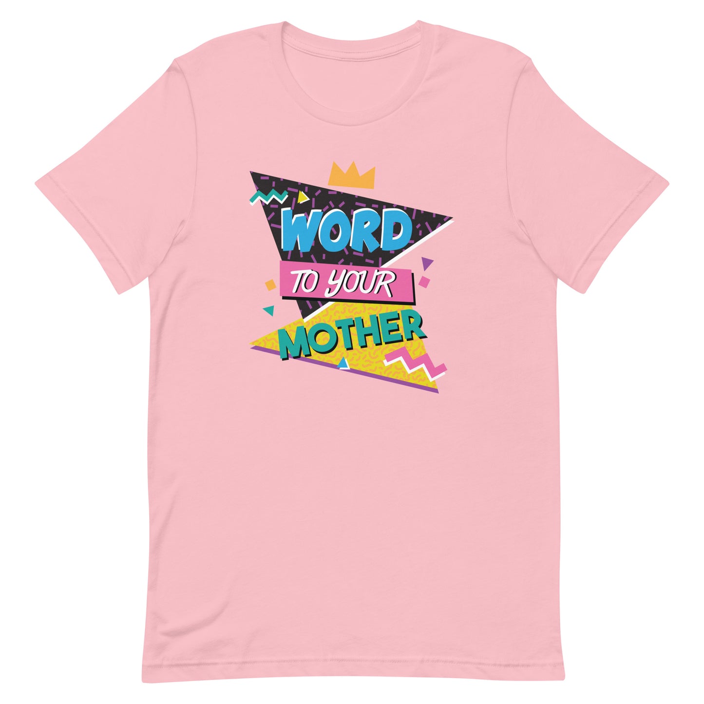 Word to Your Mother 90s Funny Graphic Tee - Pie Bros
