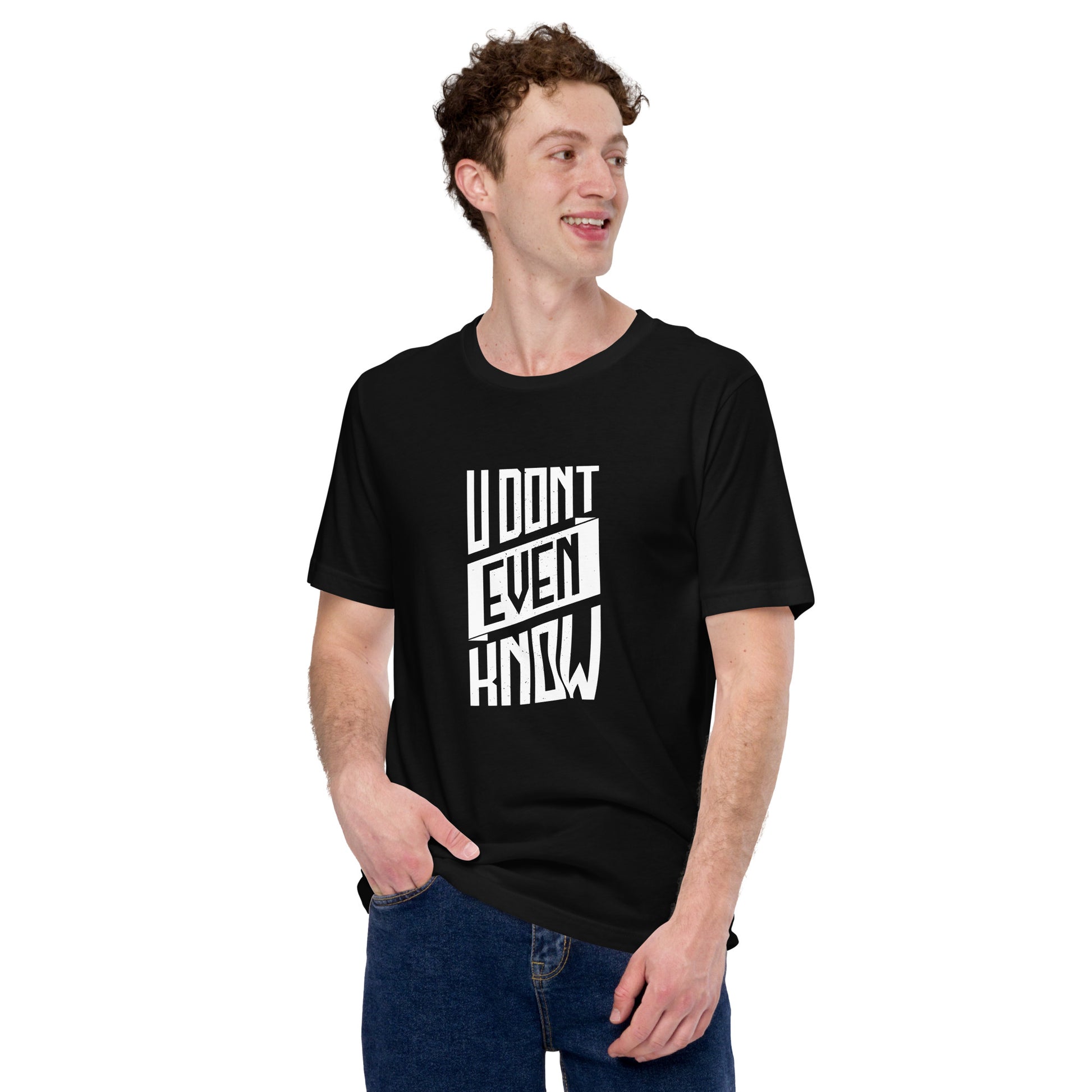 You Don’t Even Know Graphic Tee - Pie Bros