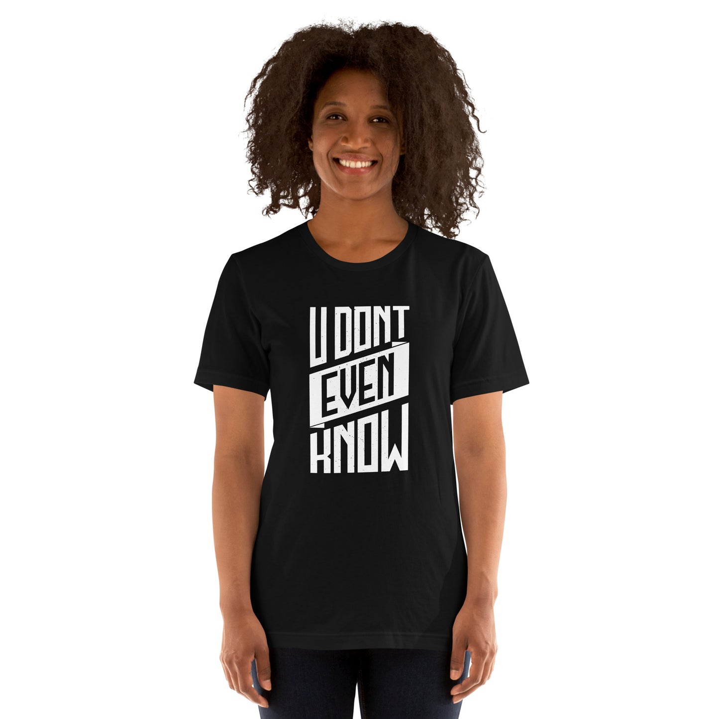 You Don’t Even Know Shirt - Pie Bros