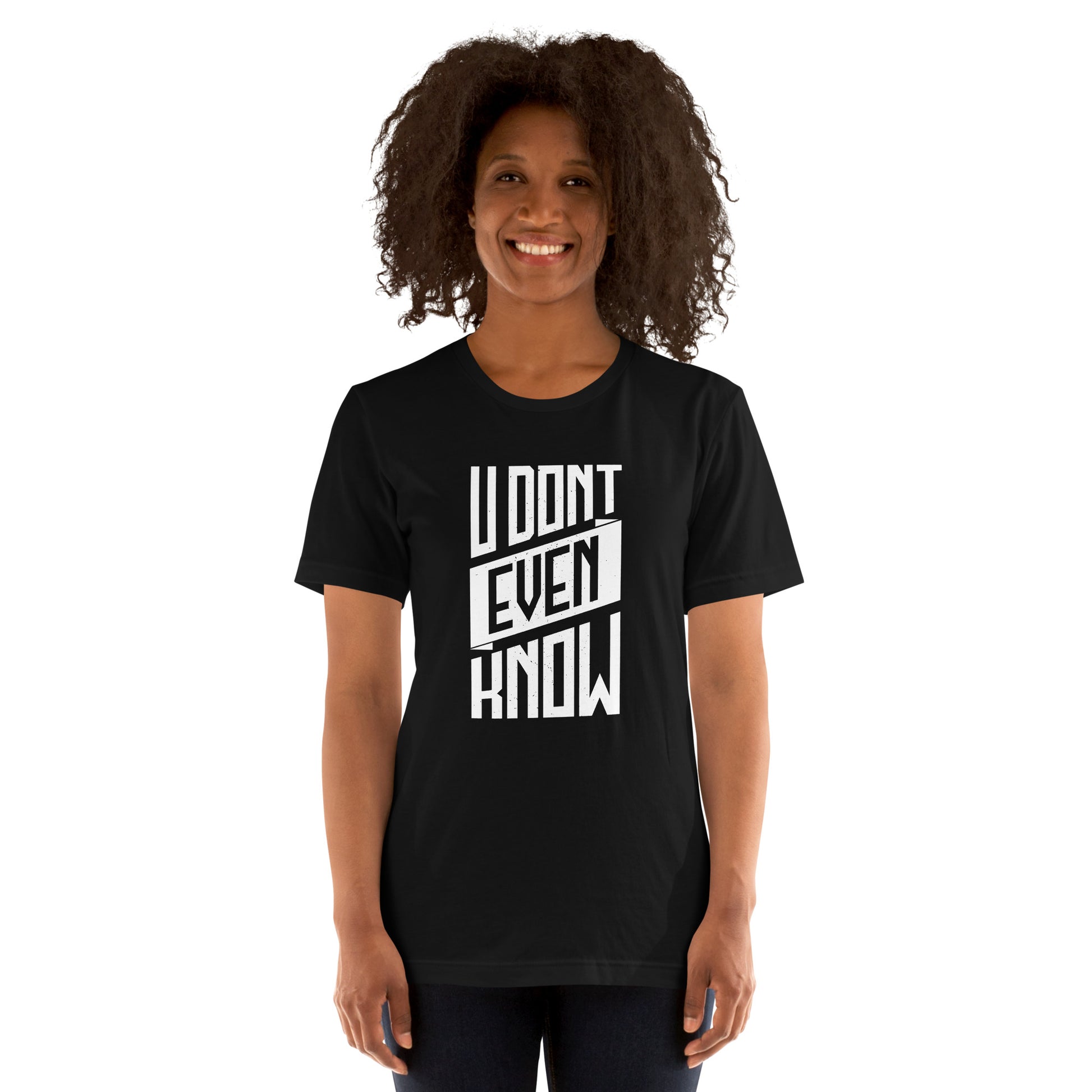 You Don’t Even Know Shirt - Pie Bros