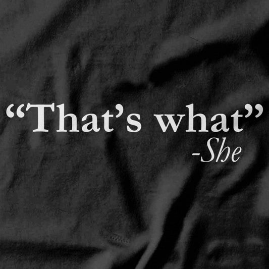 That's What She Said Shirt - Pie Bros