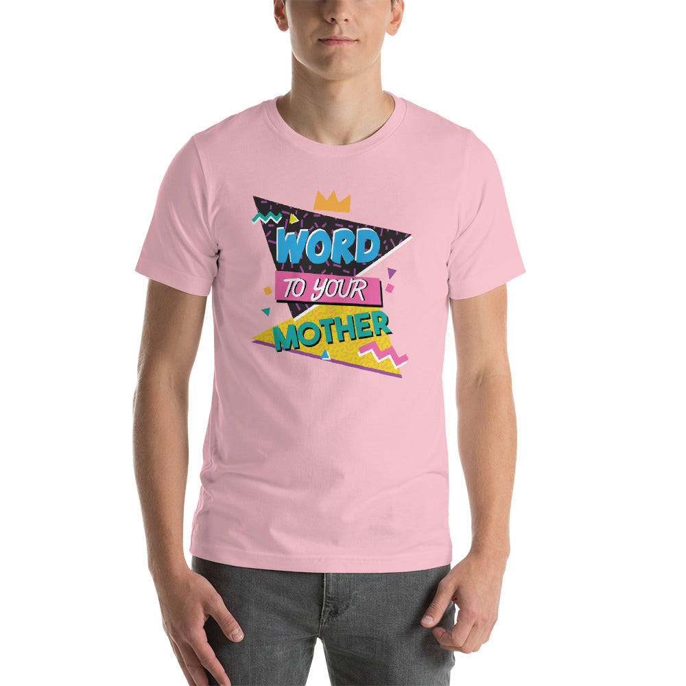 Word to your Mother Graphic Tee - Pie Bros T-shirts