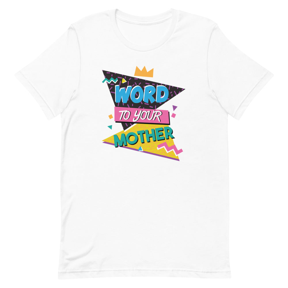 Word to Your Mother Funny Graphic Tee - Pie Bros