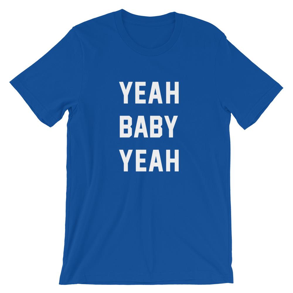 Yeah Baby Yeah Shirt - Pie Bros