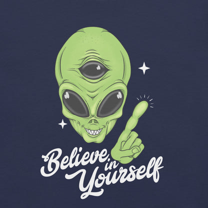 Believe in Your Self Alien T-Shirt Design - Pie Bros