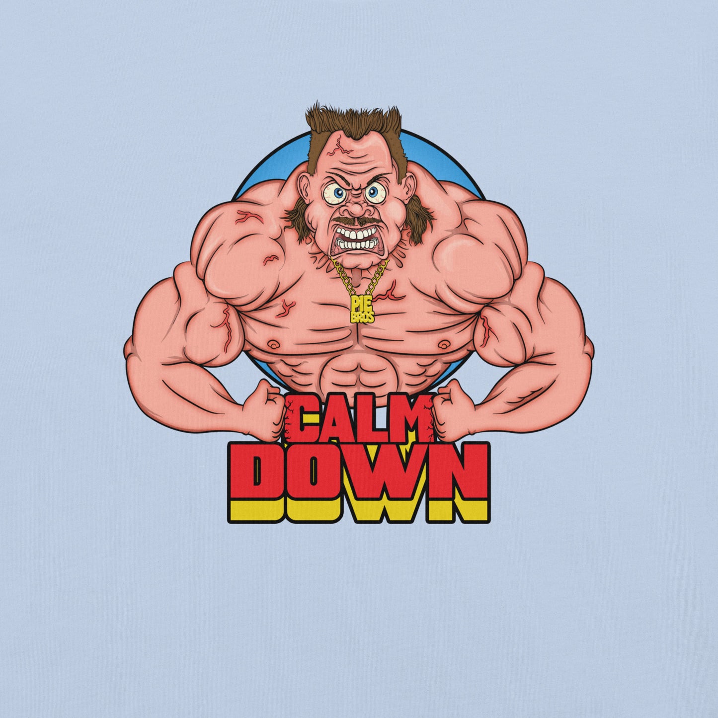 Calm Down T-Shirt Graphic - Pie Bros