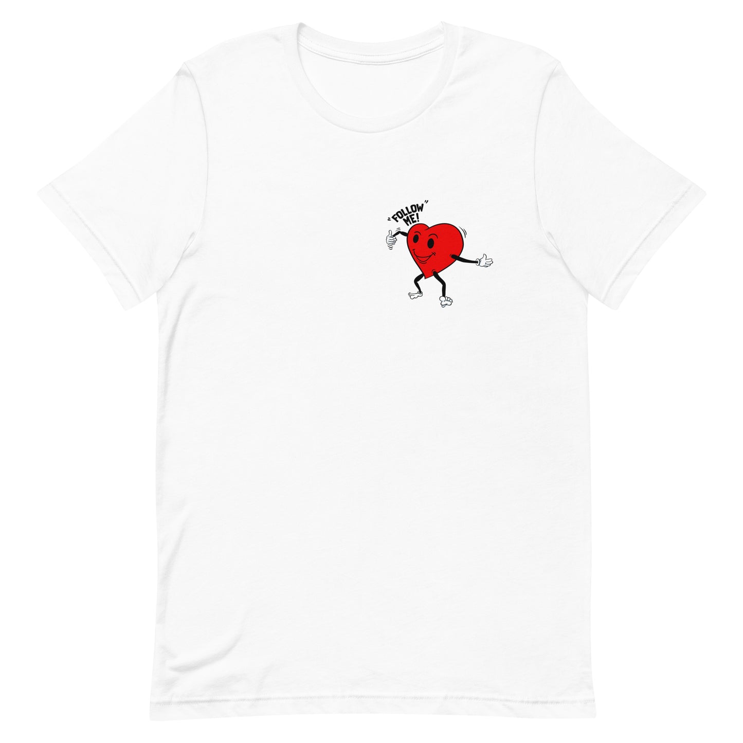 Follow Your Heart T-Shirt - Pie Bros