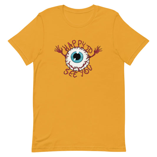 Happy to See You Eyeball T-shirt - Pie Bros 