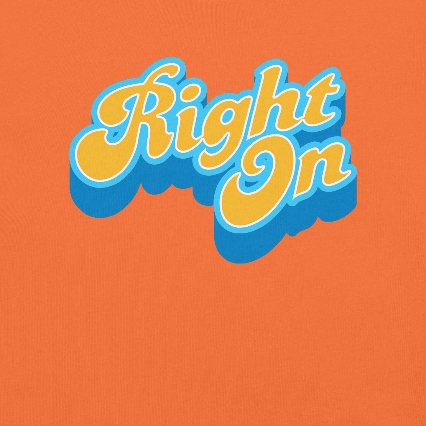 Right On T-shirt Graphic - Pie Bros 