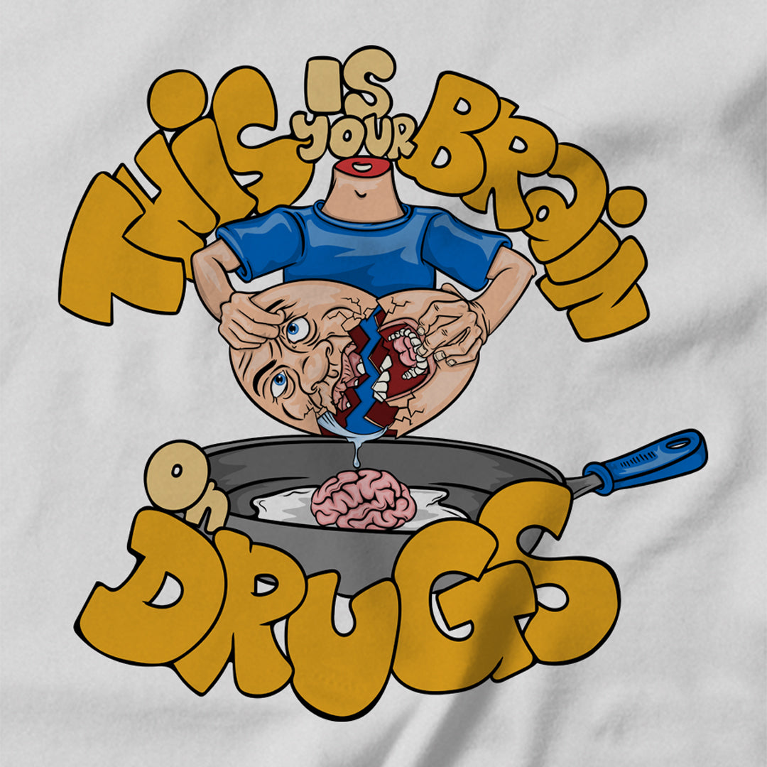 This is Your Brain on Drugs T-shirt Design - Pie Bros