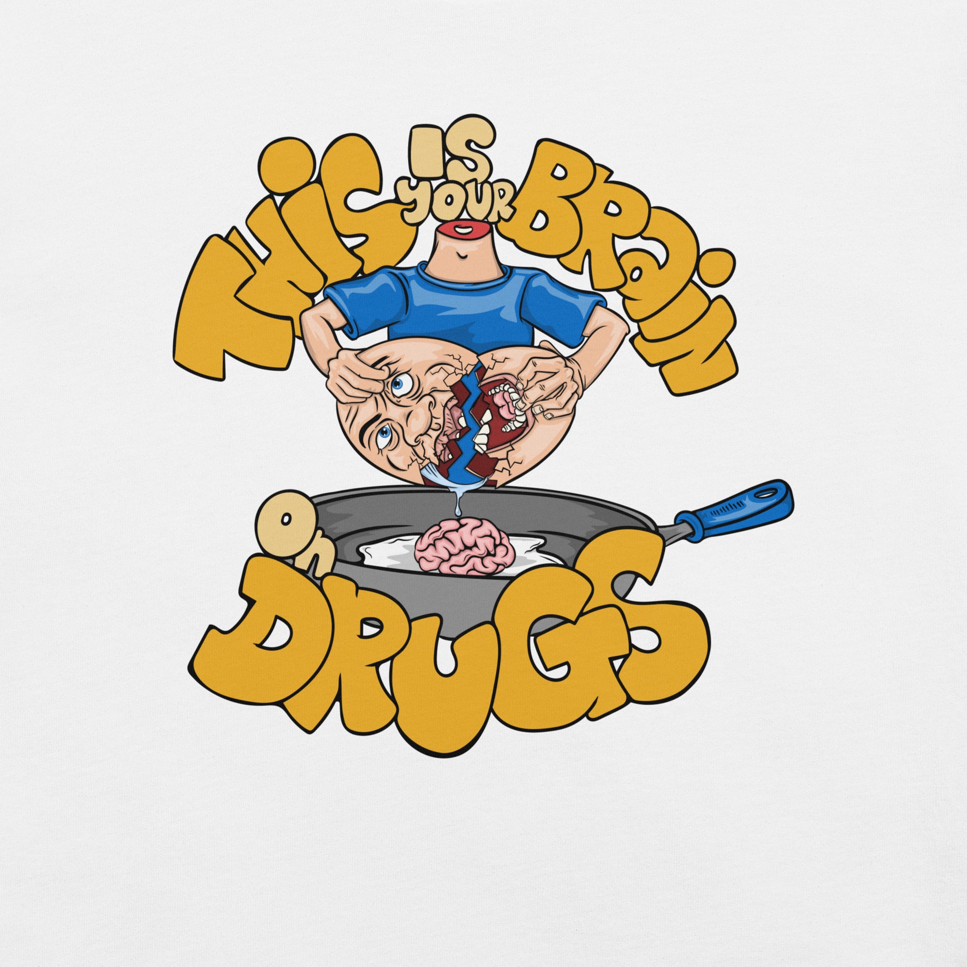 Your Brain on Drugs Graphic - Pie Bros 