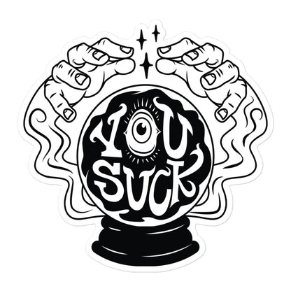 You Suck Crystal Ball Vinyl Sticker - Pie Bros