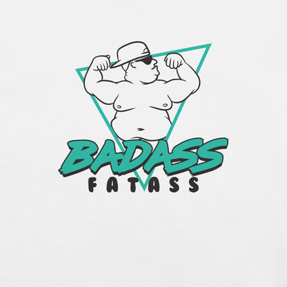 Badass Fatass T-shirt