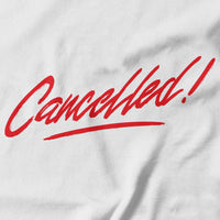 Cancelled Graphic Tee