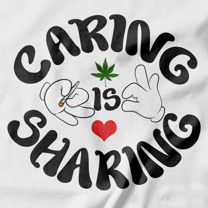 Caring is Sharing Stoner T-shirt - Pie-Bros