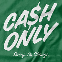 Cash Only T-shirt - Pie-Bros-T-shirts
