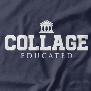 Collage Educated T-Shirt