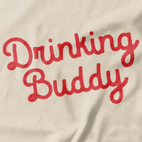 Drinking Buddy T-shirt - Pie Bros T-shirts