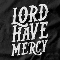 Lord Have Mercy T-shirt - Pie Bros