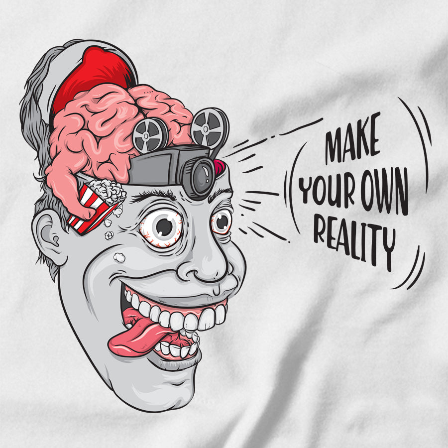 Make Your Own Reality T-shirt - Pie-Bros-T-shirts