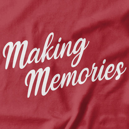 Making Memories T-shirt