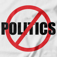 No Politics T-shirt - Pie Bros T-shirts