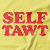 Self Tawt Funny T-shirt - Pie Bros T-shirts