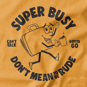 Super Busy T-shirt
