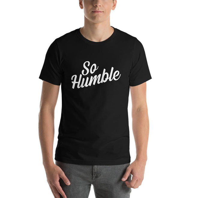Funny So Humble T-shirt - Pie Bors T-shirts