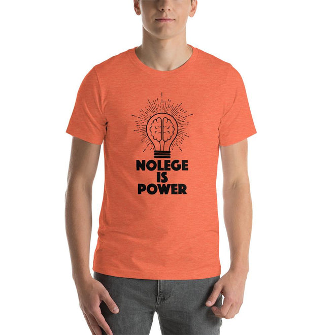nolege is Power T-shirt - Pie Bros T-shirts