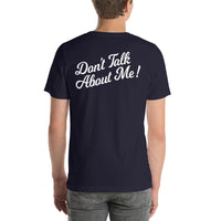 Don't Talk About Me Behind My Back T-shirt - Pie Bros T-shirts