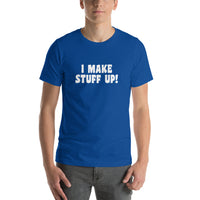 I Make Stuff Up Graphic T-shirt - Pie Bros T-shirts