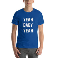 Funny Yeah Baby Yeah T-shirt - Pie Bros T-shirts