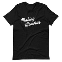 Making Memories T-shirt